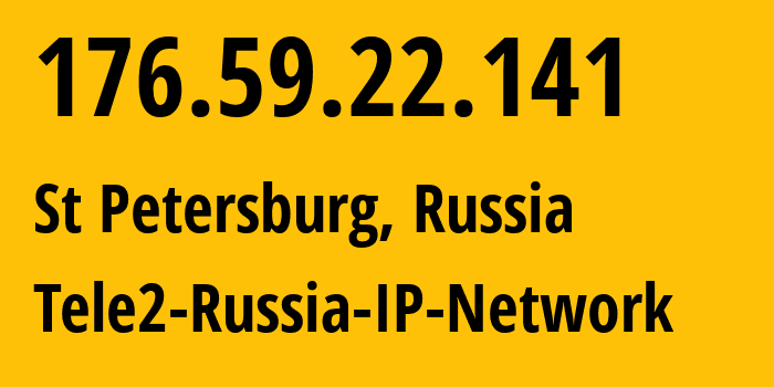 IP address 176.59.22.141 (St Petersburg, St.-Petersburg, Russia) get location, coordinates on map, ISP provider AS15378 Tele2-Russia-IP-Network // who is provider of ip address 176.59.22.141, whose IP address