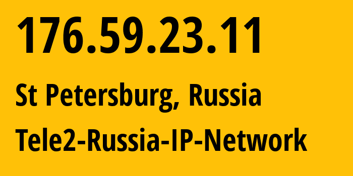 IP-адрес 176.59.23.11 (Санкт-Петербург, Санкт-Петербург, Россия) определить местоположение, координаты на карте, ISP провайдер AS15378 Tele2-Russia-IP-Network // кто провайдер айпи-адреса 176.59.23.11