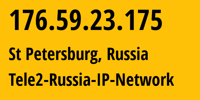 IP-адрес 176.59.23.175 (Санкт-Петербург, Санкт-Петербург, Россия) определить местоположение, координаты на карте, ISP провайдер AS15378 Tele2-Russia-IP-Network // кто провайдер айпи-адреса 176.59.23.175