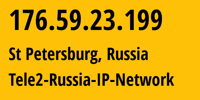 IP-адрес 176.59.23.199 (Санкт-Петербург, Санкт-Петербург, Россия) определить местоположение, координаты на карте, ISP провайдер AS15378 Tele2-Russia-IP-Network // кто провайдер айпи-адреса 176.59.23.199