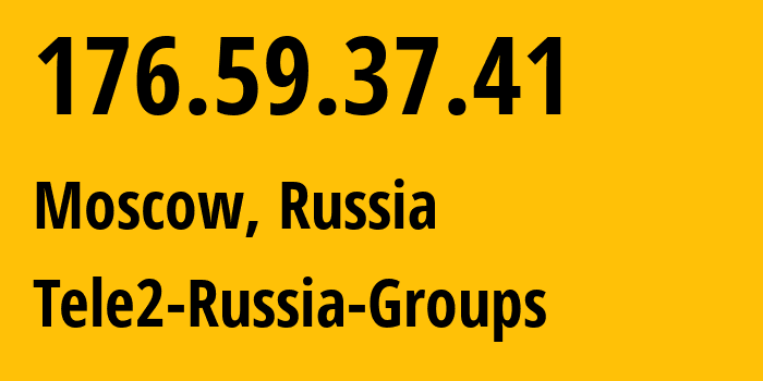 IP-адрес 176.59.37.41 (Москва, Москва, Россия) определить местоположение, координаты на карте, ISP провайдер AS12958 Tele2-Russia-Groups // кто провайдер айпи-адреса 176.59.37.41