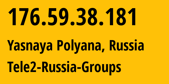 IP address 176.59.38.181 (Moscow, Moscow, Russia) get location, coordinates on map, ISP provider AS12958 Tele2-Russia-Groups // who is provider of ip address 176.59.38.181, whose IP address