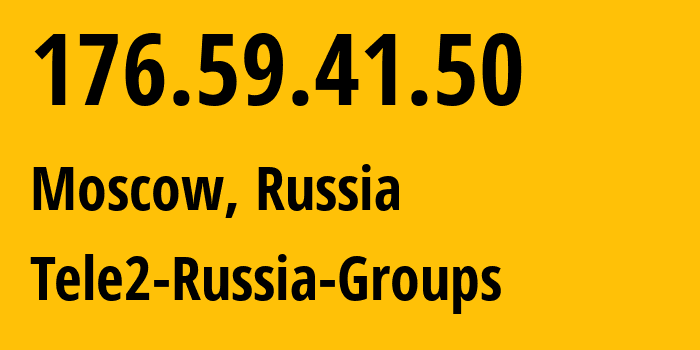 IP-адрес 176.59.41.50 (Москва, Москва, Россия) определить местоположение, координаты на карте, ISP провайдер AS12958 Tele2-Russia-Groups // кто провайдер айпи-адреса 176.59.41.50