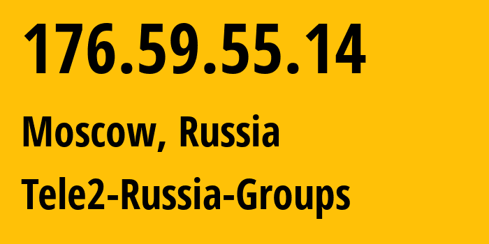 IP address 176.59.55.14 (Moscow, Moscow, Russia) get location, coordinates on map, ISP provider AS12958 Tele2-Russia-Groups // who is provider of ip address 176.59.55.14, whose IP address