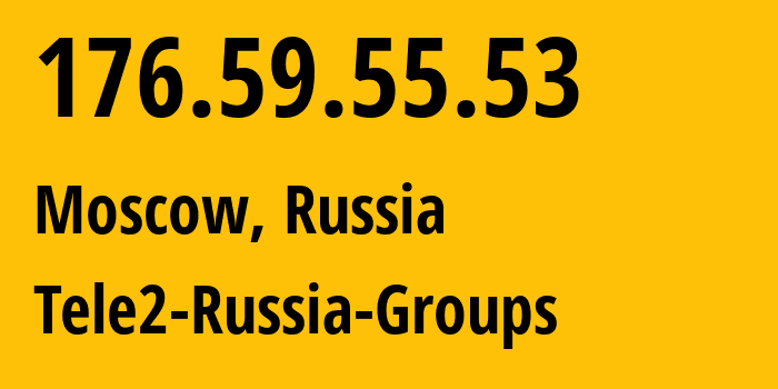 IP-адрес 176.59.55.53 (Москва, Москва, Россия) определить местоположение, координаты на карте, ISP провайдер AS12958 Tele2-Russia-Groups // кто провайдер айпи-адреса 176.59.55.53