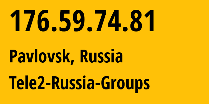 IP-адрес 176.59.74.81 (Павловск, Воронежская Область, Россия) определить местоположение, координаты на карте, ISP провайдер AS42437 Tele2-Russia-Groups // кто провайдер айпи-адреса 176.59.74.81