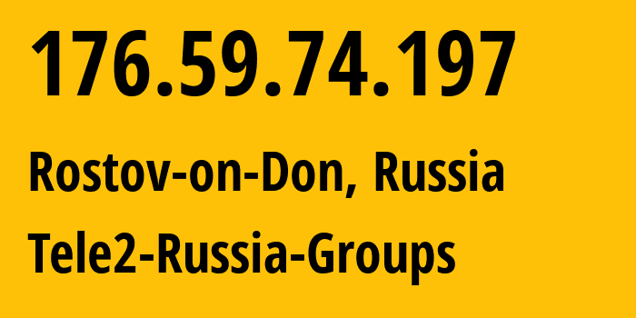 IP address 176.59.74.197 (Voronezh, Voronezh Oblast, Russia) get location, coordinates on map, ISP provider AS42437 Tele2-Russia-Groups // who is provider of ip address 176.59.74.197, whose IP address