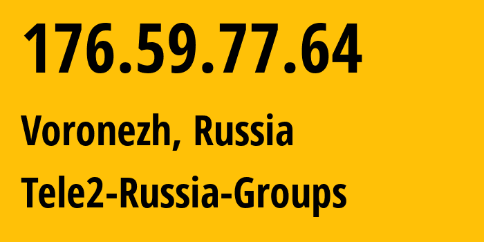 IP address 176.59.77.64 (Rostov-on-Don, Rostov Oblast, Russia) get location, coordinates on map, ISP provider AS39374 Tele2-Russia-Groups // who is provider of ip address 176.59.77.64, whose IP address