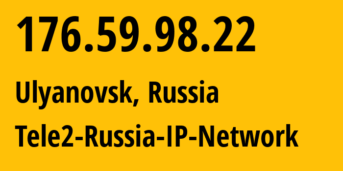 IP-адрес 176.59.98.22 (Ульяновск, Ульяновская Область, Россия) определить местоположение, координаты на карте, ISP провайдер AS48092 Tele2-Russia-IP-Network // кто провайдер айпи-адреса 176.59.98.22