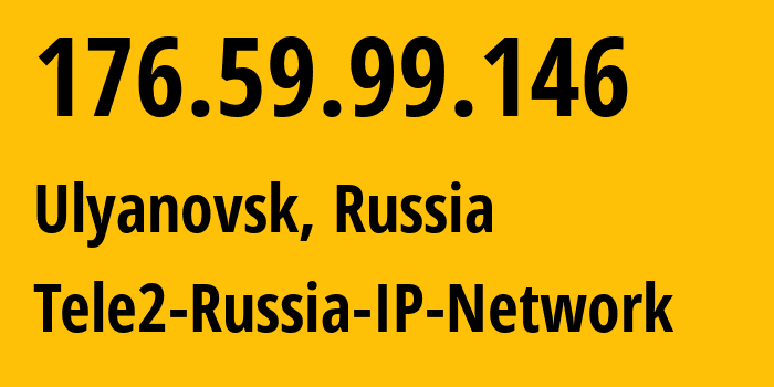 IP-адрес 176.59.99.146 (Ульяновск, Ульяновская Область, Россия) определить местоположение, координаты на карте, ISP провайдер AS48092 Tele2-Russia-IP-Network // кто провайдер айпи-адреса 176.59.99.146