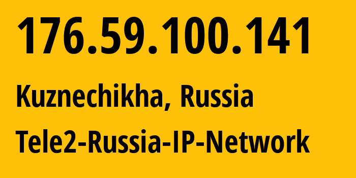 IP-адрес 176.59.100.141 (Кузнечиха, Нижегородская Область, Россия) определить местоположение, координаты на карте, ISP провайдер AS48092 Tele2-Russia-IP-Network // кто провайдер айпи-адреса 176.59.100.141