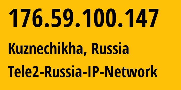 IP address 176.59.100.147 (Kuznechikha, Nizhny Novgorod Oblast, Russia) get location, coordinates on map, ISP provider AS48092 Tele2-Russia-IP-Network // who is provider of ip address 176.59.100.147, whose IP address