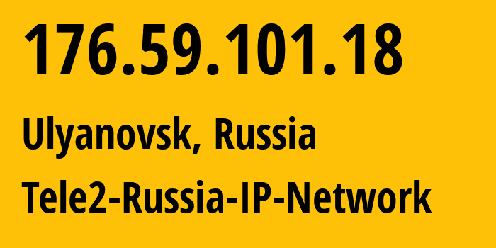 IP-адрес 176.59.101.18 (Ульяновск, Ульяновская Область, Россия) определить местоположение, координаты на карте, ISP провайдер AS48092 Tele2-Russia-IP-Network // кто провайдер айпи-адреса 176.59.101.18