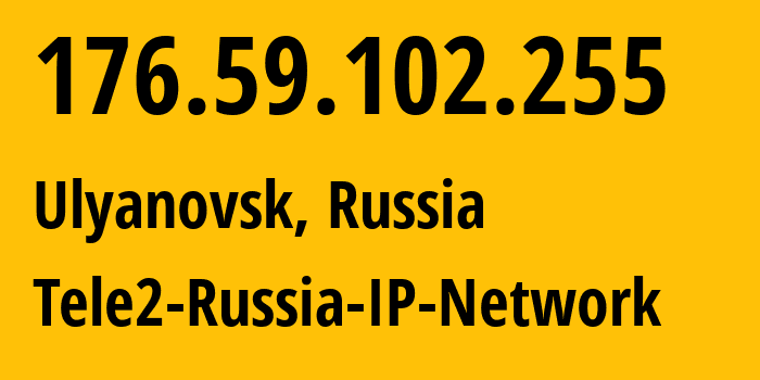 IP-адрес 176.59.102.255 (Ульяновск, Ульяновская Область, Россия) определить местоположение, координаты на карте, ISP провайдер AS48092 Tele2-Russia-IP-Network // кто провайдер айпи-адреса 176.59.102.255