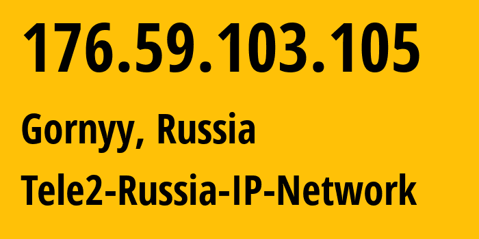 IP address 176.59.103.105 (Gornyy, Saratov Oblast, Russia) get location, coordinates on map, ISP provider AS48092 Tele2-Russia-IP-Network // who is provider of ip address 176.59.103.105, whose IP address