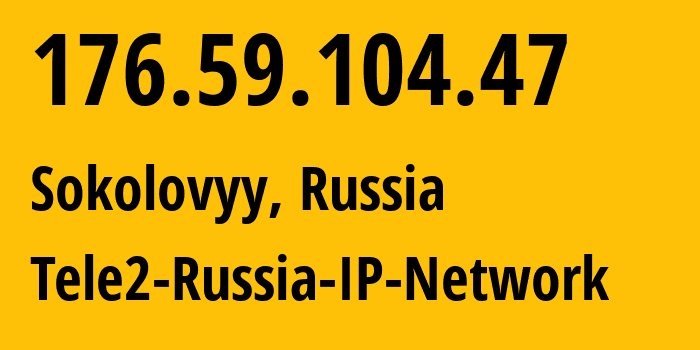 IP-адрес 176.59.104.47 (Соколовый, Саратовская Область, Россия) определить местоположение, координаты на карте, ISP провайдер AS48092 Tele2-Russia-IP-Network // кто провайдер айпи-адреса 176.59.104.47