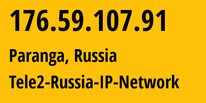 IP address 176.59.107.91 (Paranga, Mariy-El Republic, Russia) get location, coordinates on map, ISP provider AS48092 Tele2-Russia-IP-Network // who is provider of ip address 176.59.107.91, whose IP address