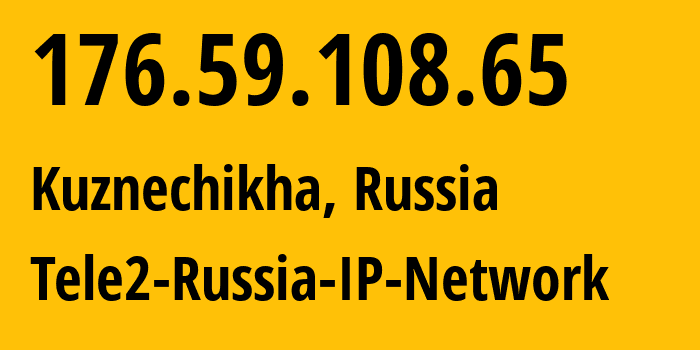 IP-адрес 176.59.108.65 (Кузнечиха, Нижегородская Область, Россия) определить местоположение, координаты на карте, ISP провайдер AS48092 Tele2-Russia-IP-Network // кто провайдер айпи-адреса 176.59.108.65