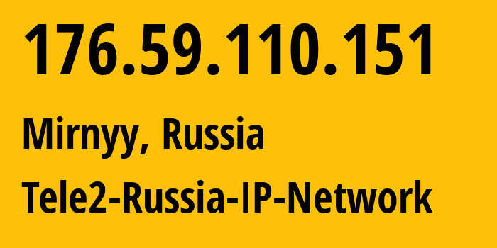 IP-адрес 176.59.110.151 (Мирный, Ульяновская Область, Россия) определить местоположение, координаты на карте, ISP провайдер AS48092 Tele2-Russia-IP-Network // кто провайдер айпи-адреса 176.59.110.151