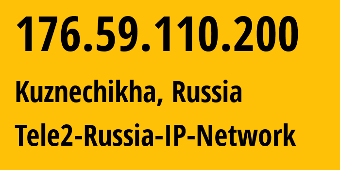 IP address 176.59.110.200 (Kuznechikha, Nizhny Novgorod Oblast, Russia) get location, coordinates on map, ISP provider AS48092 Tele2-Russia-IP-Network // who is provider of ip address 176.59.110.200, whose IP address