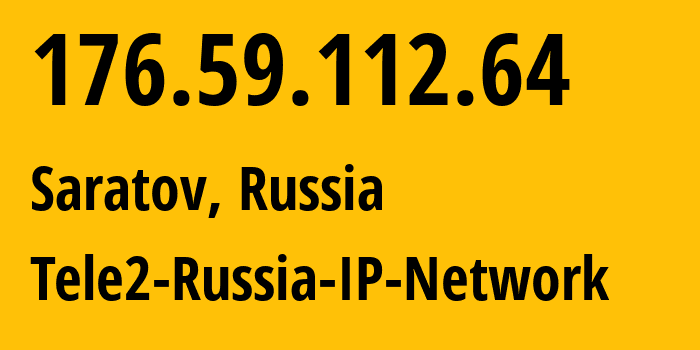 IP-адрес 176.59.112.64 (Саратов, Саратовская Область, Россия) определить местоположение, координаты на карте, ISP провайдер AS48092 Tele2-Russia-IP-Network // кто провайдер айпи-адреса 176.59.112.64