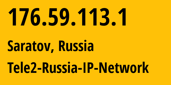 IP address 176.59.113.1 (Saratov, Saratov Oblast, Russia) get location, coordinates on map, ISP provider AS48092 Tele2-Russia-IP-Network // who is provider of ip address 176.59.113.1, whose IP address