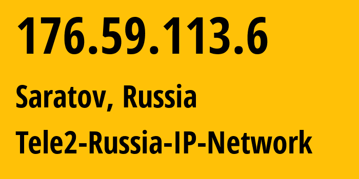 IP address 176.59.113.6 (Saratov, Saratov Oblast, Russia) get location, coordinates on map, ISP provider AS48092 Tele2-Russia-IP-Network // who is provider of ip address 176.59.113.6, whose IP address