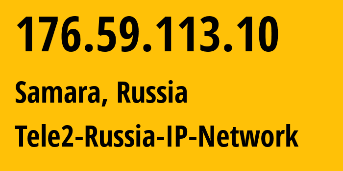 IP address 176.59.113.10 (Samara, Samara Oblast, Russia) get location, coordinates on map, ISP provider AS48092 Tele2-Russia-IP-Network // who is provider of ip address 176.59.113.10, whose IP address