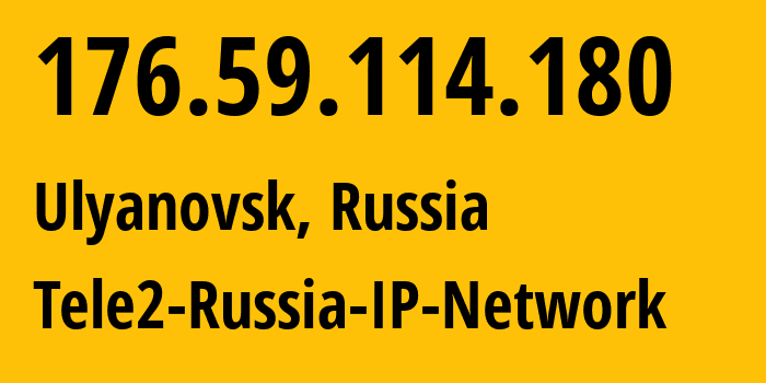 IP-адрес 176.59.114.180 (Ульяновск, Ульяновская Область, Россия) определить местоположение, координаты на карте, ISP провайдер AS48092 Tele2-Russia-IP-Network // кто провайдер айпи-адреса 176.59.114.180