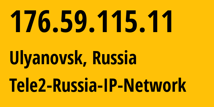 IP address 176.59.115.11 (Ulyanovsk, Ulyanovsk Oblast, Russia) get location, coordinates on map, ISP provider AS48092 Tele2-Russia-IP-Network // who is provider of ip address 176.59.115.11, whose IP address