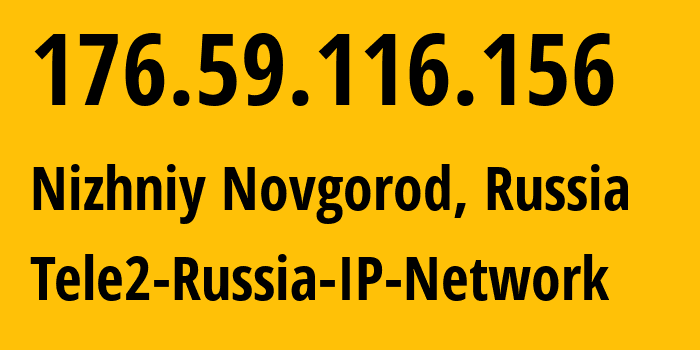 IP-адрес 176.59.116.156 (Нижний Новгород, Нижегородская Область, Россия) определить местоположение, координаты на карте, ISP провайдер AS48092 Tele2-Russia-IP-Network // кто провайдер айпи-адреса 176.59.116.156