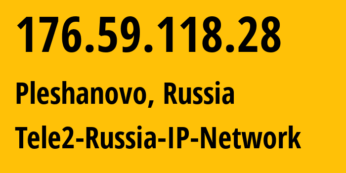 IP address 176.59.118.28 (Pleshanovo, Orenburg Oblast, Russia) get location, coordinates on map, ISP provider AS39374 Tele2-Russia-IP-Network // who is provider of ip address 176.59.118.28, whose IP address