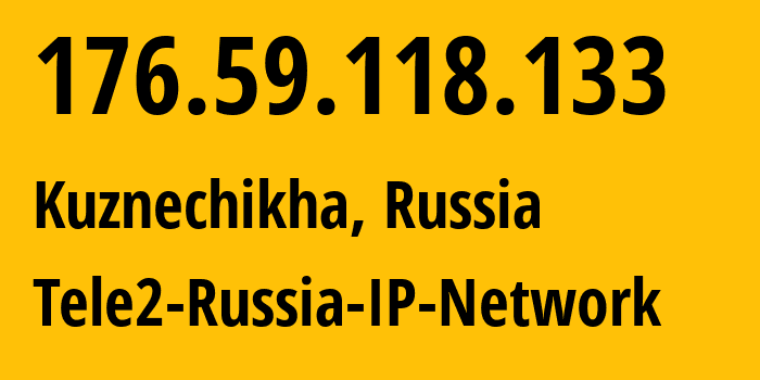 IP-адрес 176.59.118.133 (Кузнечиха, Нижегородская Область, Россия) определить местоположение, координаты на карте, ISP провайдер AS39374 Tele2-Russia-IP-Network // кто провайдер айпи-адреса 176.59.118.133
