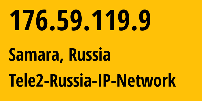 IP-адрес 176.59.119.9 (Самара, Самарская Область, Россия) определить местоположение, координаты на карте, ISP провайдер AS39374 Tele2-Russia-IP-Network // кто провайдер айпи-адреса 176.59.119.9