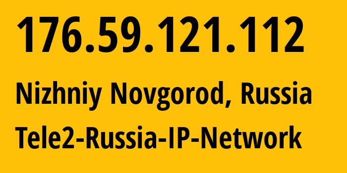 IP-адрес 176.59.121.112 (Кузнечиха, Нижегородская Область, Россия) определить местоположение, координаты на карте, ISP провайдер AS39374 Tele2-Russia-IP-Network // кто провайдер айпи-адреса 176.59.121.112