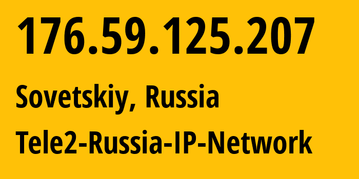 IP-адрес 176.59.125.207 (Советский, Марий Эл, Россия) определить местоположение, координаты на карте, ISP провайдер AS39374 Tele2-Russia-IP-Network // кто провайдер айпи-адреса 176.59.125.207