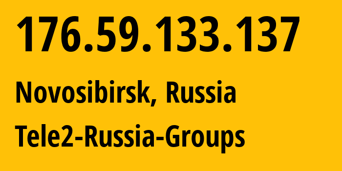 IP-адрес 176.59.133.137 (Новосибирск, Новосибирская Область, Россия) определить местоположение, координаты на карте, ISP провайдер AS41330 Tele2-Russia-Groups // кто провайдер айпи-адреса 176.59.133.137