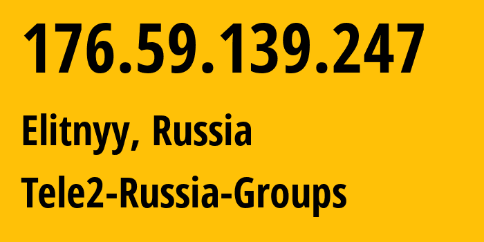 IP-адрес 176.59.139.247 (Элитный, Новосибирская Область, Россия) определить местоположение, координаты на карте, ISP провайдер AS41330 Tele2-Russia-Groups // кто провайдер айпи-адреса 176.59.139.247