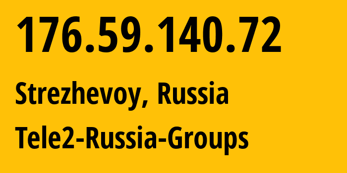 IP address 176.59.140.72 (Strezhevoy, Tomsk Oblast, Russia) get location, coordinates on map, ISP provider AS41330 Tele2-Russia-Groups // who is provider of ip address 176.59.140.72, whose IP address