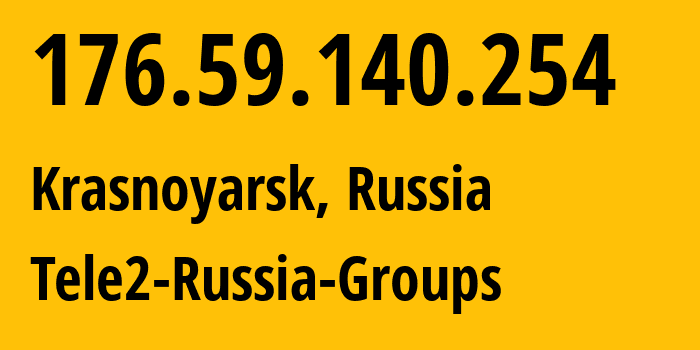 IP-адрес 176.59.140.254 (Красноярск, Красноярский Край, Россия) определить местоположение, координаты на карте, ISP провайдер AS41330 Tele2-Russia-Groups // кто провайдер айпи-адреса 176.59.140.254