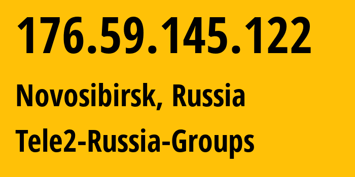 IP-адрес 176.59.145.122 (Новосибирск, Новосибирская Область, Россия) определить местоположение, координаты на карте, ISP провайдер AS41330 Tele2-Russia-Groups // кто провайдер айпи-адреса 176.59.145.122