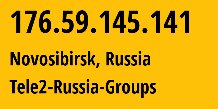 IP-адрес 176.59.145.141 (Новосибирск, Новосибирская Область, Россия) определить местоположение, координаты на карте, ISP провайдер AS41330 Tele2-Russia-Groups // кто провайдер айпи-адреса 176.59.145.141