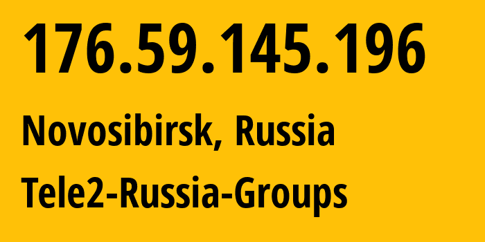 IP-адрес 176.59.145.196 (Новосибирск, Новосибирская Область, Россия) определить местоположение, координаты на карте, ISP провайдер AS41330 Tele2-Russia-Groups // кто провайдер айпи-адреса 176.59.145.196