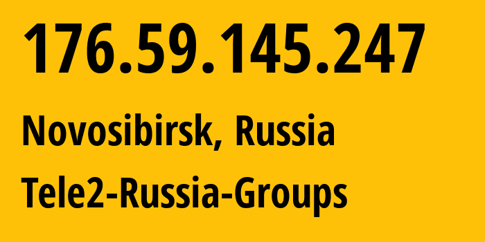 IP-адрес 176.59.145.247 (Новосибирск, Новосибирская Область, Россия) определить местоположение, координаты на карте, ISP провайдер AS41330 Tele2-Russia-Groups // кто провайдер айпи-адреса 176.59.145.247