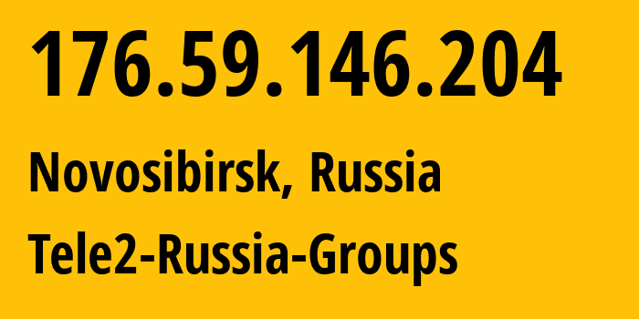 IP-адрес 176.59.146.204 (Новосибирск, Новосибирская Область, Россия) определить местоположение, координаты на карте, ISP провайдер AS41330 Tele2-Russia-Groups // кто провайдер айпи-адреса 176.59.146.204