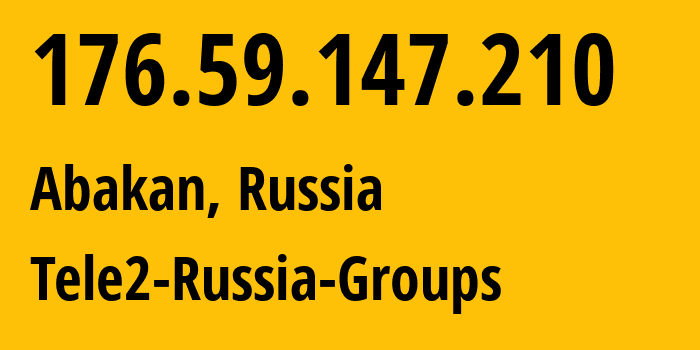 IP-адрес 176.59.147.210 (Абакан, Хакасия, Россия) определить местоположение, координаты на карте, ISP провайдер AS41330 Tele2-Russia-Groups // кто провайдер айпи-адреса 176.59.147.210