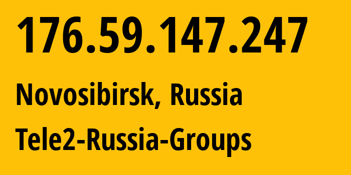 IP-адрес 176.59.147.247 (Новосибирск, Новосибирская Область, Россия) определить местоположение, координаты на карте, ISP провайдер AS41330 Tele2-Russia-Groups // кто провайдер айпи-адреса 176.59.147.247