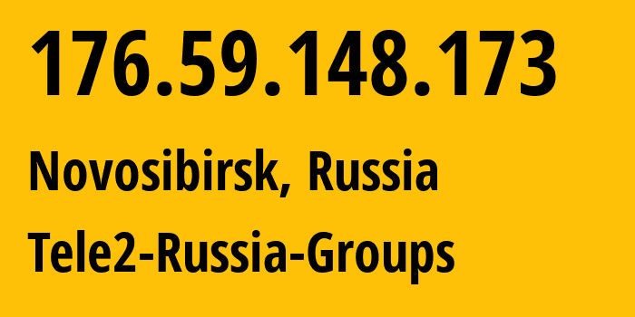 IP-адрес 176.59.148.173 (Новосибирск, Новосибирская Область, Россия) определить местоположение, координаты на карте, ISP провайдер AS41330 Tele2-Russia-Groups // кто провайдер айпи-адреса 176.59.148.173
