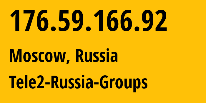 IP-адрес 176.59.166.92 (Москва, Москва, Россия) определить местоположение, координаты на карте, ISP провайдер AS12958 Tele2-Russia-Groups // кто провайдер айпи-адреса 176.59.166.92