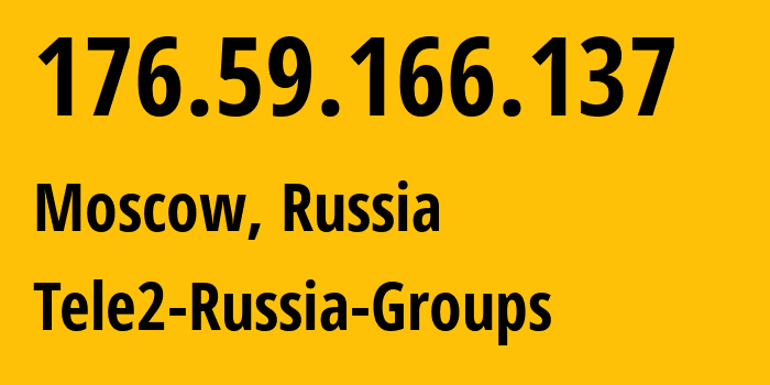 IP-адрес 176.59.166.137 (Москва, Москва, Россия) определить местоположение, координаты на карте, ISP провайдер AS12958 Tele2-Russia-Groups // кто провайдер айпи-адреса 176.59.166.137